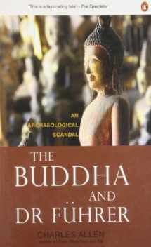 9780143415749-0143415743-The Buddha and Dr. F'Uhrer: An Archaeological Scandal
