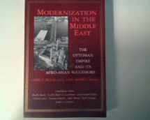 9780878500840-0878500847-Modernization in the Middle East: The Ottoman Empire and Its Afro-Asian Successors