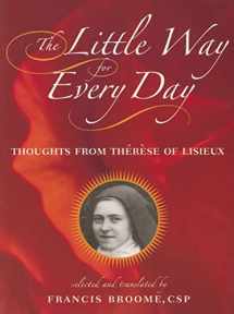 9780809143740-0809143747-The Little Way for Every Day: Thoughts from Thérèse of Lisieux