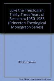 9780915138937-091513893X-Luke the Theologian: Thirty-Three Years of Research/1950-1983 (Princeton Theological Monograph Series)