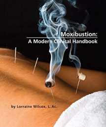 9781891845499-1891845497-Moxibustion: A Modern Clinical Handbook