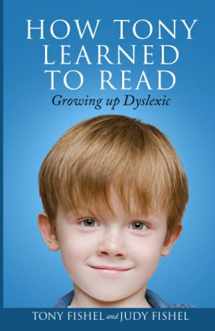 9780990611271-0990611272-How Tony Learned to Read: Growing Up Dyslexic