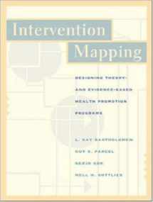9780072552263-0072552263-Intervention Mapping: Designing Theory and Evidence-Based Health Promotion Programs with PowerWeb