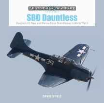 9780764358463-0764358464-SBD Dauntless: Douglas’s US Navy and Marine Corps Dive-Bomber in World War II (Legends of Warfare: Aviation, 26)