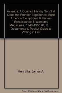 9780312488765-0312488769-America: A Concise History 3e V2 & Does the Frontier Experience Make America Exceptional & Harlem Renaissance & Women's Magazines, 1940-1960 &U.S. ... Documents & Pocket Guide to Writing in Hist