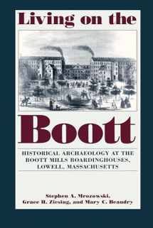 9781558490352-1558490353-Living on the Boott: Historical Archaeology at the Boott Mills Boardinghouses of Lowell, Massachusetts