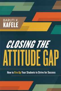 9781416616283-1416616284-Closing the Attitude Gap: How to Fire Up Your Students to Strive for Success