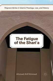 9781349342921-1349342920-The Fatigue of the Shari‘a (Palgrave Series in Islamic Theology, Law, and History)