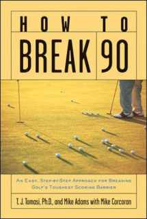 9780071385596-0071385592-How to Break 90: An Easy Approach for Breaking Golf's Toughest Scoring Barrier