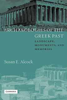 9780521813556-0521813557-Archaeologies of the Greek Past: Landscape, Monuments, and Memories (The W. B. Stanford Memorial Lectures)