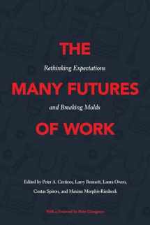 9781439921449-143992144X-The Many Futures of Work: Rethinking Expectations and Breaking Molds