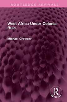 9781032568836-1032568836-West Africa Under Colonial Rule (Routledge Revivals)