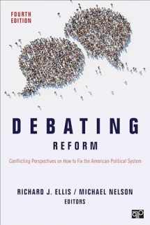 9781544390598-1544390599-Debating Reform: Conflicting Perspectives on How to Fix the American Political System
