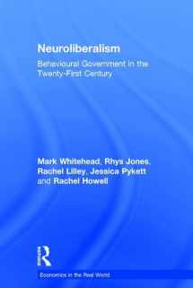 9781138923829-1138923826-Neuroliberalism: Behavioural Government in the Twenty-First Century (Economics in the Real World)