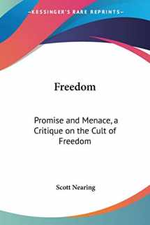 9781425437206-1425437206-Freedom: Promise and Menace, a Critique on the Cult of Freedom