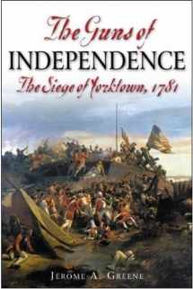 9781932714685-1932714685-The Guns of Independence: The Siege of Yorktown, 1781