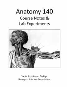 9781983508820-1983508829-Anatomy 140: Course Notes & Lab Experiments