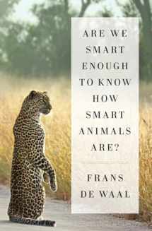 9780393246186-0393246183-Are We Smart Enough to Know How Smart Animals Are?