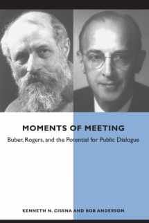 9780791452844-0791452840-Moments of Meeting: Buber, Rogers, and the Potential for Public Dialogue (Suny Series in Communication Studies)