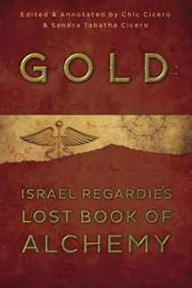9780738740720-0738740721-Gold: Israel Regardie's Lost Book of Alchemy