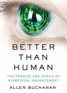 9780190664046-0190664045-Better than Human: The Promise and Perils of Biomedical Enhancement (Philosophy in Action)