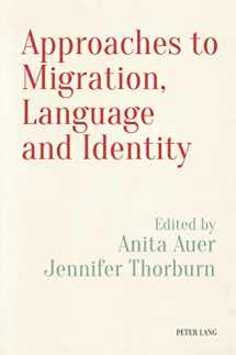 9781789978254-1789978254-Approaches to Migration, Language and Identity (Language, Migration and Identity, 4)