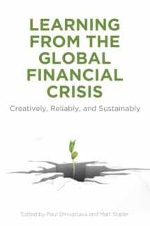9780804770095-0804770093-Learning From the Global Financial Crisis: Creatively, Reliably, and Sustainably (High Reliability and Crisis Management)