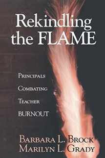 9780803967939-0803967934-Rekindling the Flame: Principals Combating Teacher Burnout