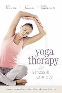 9780738745756-0738745758-Yoga Therapy for Stress and Anxiety: Create a Personalized Holistic Plan to Balance Your Life