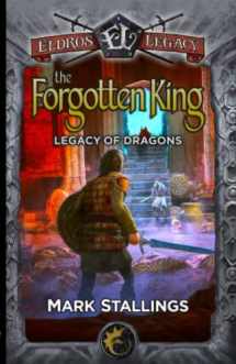 9781959994183-1959994182-The Forgotten King: Legacy of Dragons (Eldros Legacy)