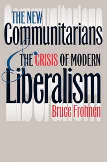 9780700607624-0700607625-The New Communitarians and the Crisis of Modern Liberalism