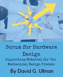 9780999357842-0999357840-Scrum for Hardware Design: Supporting Material for The Mechanical Design Process