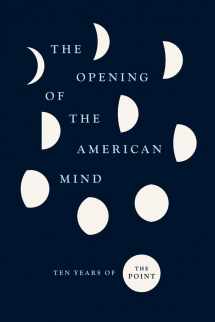 9780226735801-022673580X-The Opening of the American Mind: Ten Years of The Point