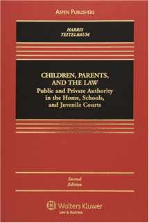 9780735563636-0735563632-Children, Parents, and the Law: Public and Private Authority in the Home, Schools, and Juvenile Courts (Casebook)