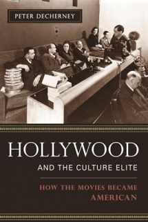 9780231133777-0231133774-Hollywood and the Culture Elite: How the Movies Became American (Film and Culture Series)