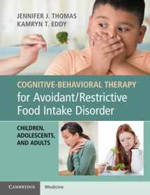 9781108401159-1108401155-Cognitive-Behavioral Therapy for Avoidant/Restrictive Food Intake Disorder