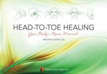 9781943606023-1943606021-Head-to-Toe Healing: Your Body's Repair Manual