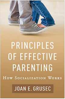 9781462541560-1462541569-Principles of Effective Parenting: How Socialization Works