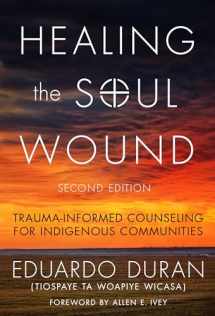 9780807763155-0807763152-Healing the Soul Wound: Trauma-Informed Counseling for Indigenous Communities (Multicultural Foundations of Psychology and Counseling Series)