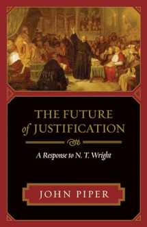 9781581349641-1581349645-The Future of Justification: A Response to N. T. Wright