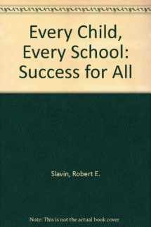 9780803964358-0803964358-Every Child, Every School: Success for All