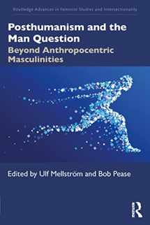 9781032113760-1032113766-Posthumanism and the Man Question (Routledge Advances in Feminist Studies and Intersectionality)