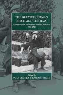 9781782384434-178238443X-The Greater German Reich and the Jews: Nazi Persecution Policies in the Annexed Territories 1935-1945 (War and Genocide, 20)