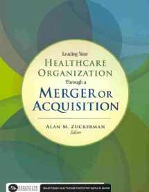9781567933604-1567933602-Leading Your Healthcare Organization Through a Merger or Acquisition (Executive Essentials)