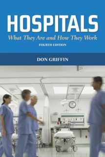 9780763791094-0763791091-Hospitals: What They Are and How They Work: What They Are and How They Work (Griffin, Hospitals)