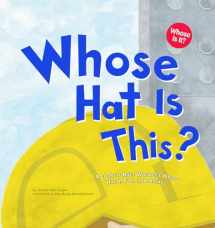 9781404819764-1404819762-Whose Hat Is This?: A Look at Hats Workers Wear - Hard, Tall, and Shiny (Whose Is It?: Community Workers)