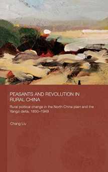 9780415421768-0415421764-Peasants and Revolution in Rural China: Rural Political Change in the North China Plain and the Yangzi Delta, 1850-1949 (Routledge Studies on the Chinese Economy)