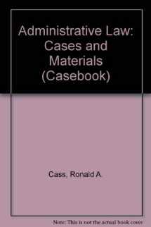 9781567067422-1567067425-Administrative Law: Cases and Materials