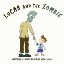 9781522915980-1522915982-Lucas and the Zombie