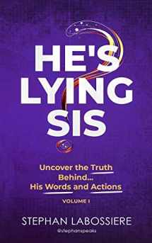 9780998018935-0998018937-He's Lying Sis: Uncover the Truth Behind His Words and Actions, Volume 1